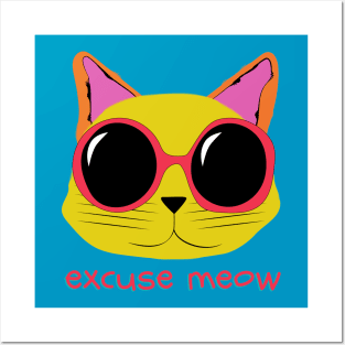 Excuse Meow Posters and Art